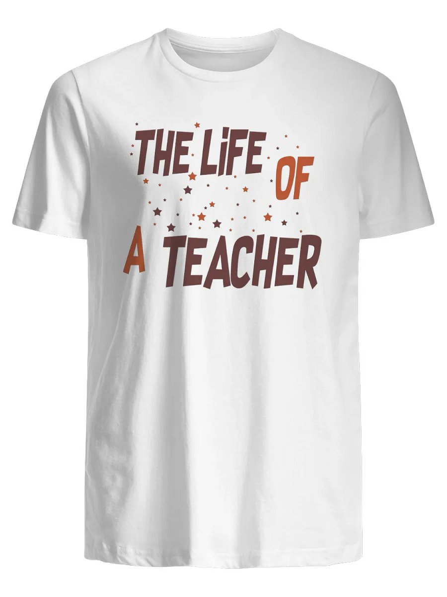 The Life of a Teacher 2025 T-Shirt product image (1)