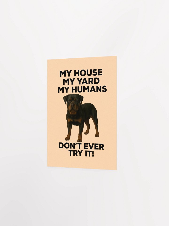 Rottweiler - My House, My Yard, My Humans - Don't Ever Try It! product image (11)