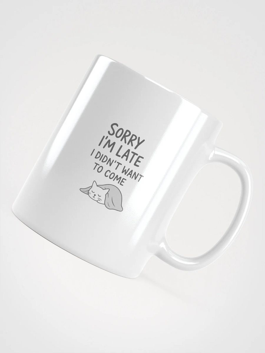 Sorry I’m Late White Glossy Mug product image (12)