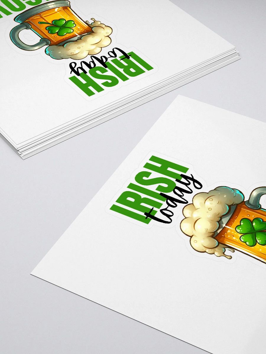 Irish Today Hungover Tomorrow Sticker product image (5)