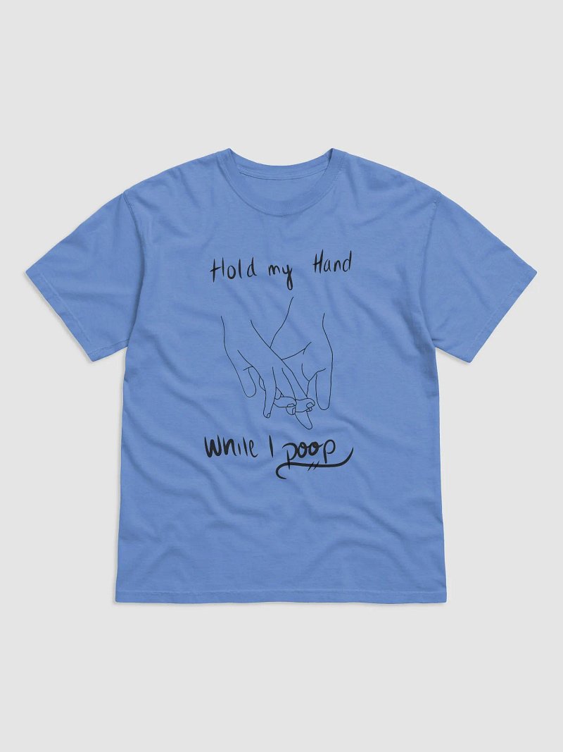 Hold My Hand While I Poop T-Shirt