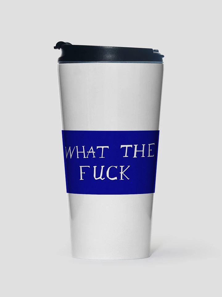 What the F (Travel Mug Edition) product image (1)