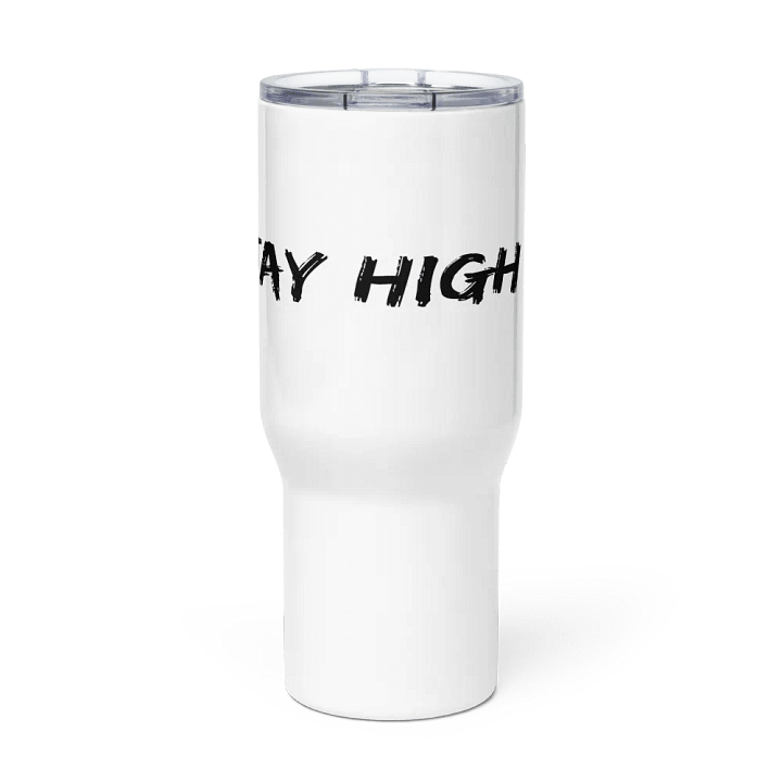 Stay High Travel Mug with a Handle (Black Text) product image (2)