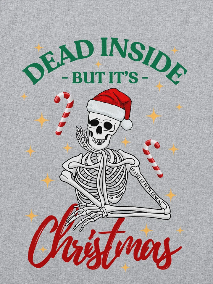 Holiday - Skeleton - Dead Inside But It's Christmas sweatshirt product image (9)
