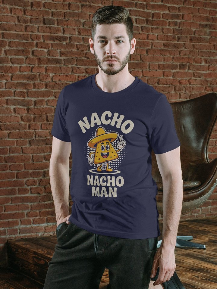 Funny 'Nacho Nacho Man' T-Shirt | Dad Joke Gift & Foodie Tee product image (1)