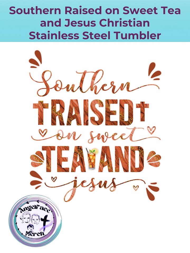 Southern Raised on Sweet Tea and Jesus Christian Stainless Steel Tumbler product image (2)