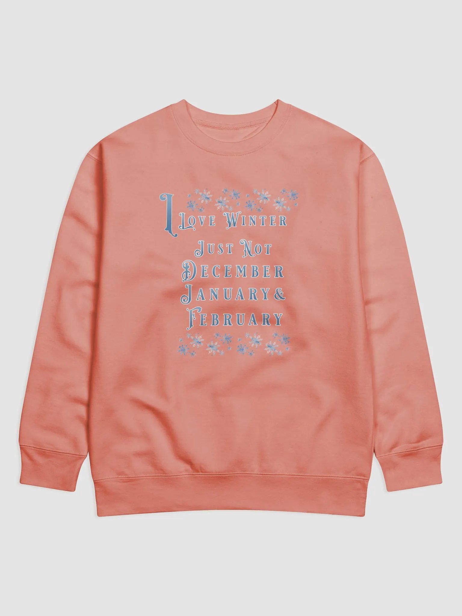 I Love Winter, Not Just December, January And February Sweatshirt product image (3)