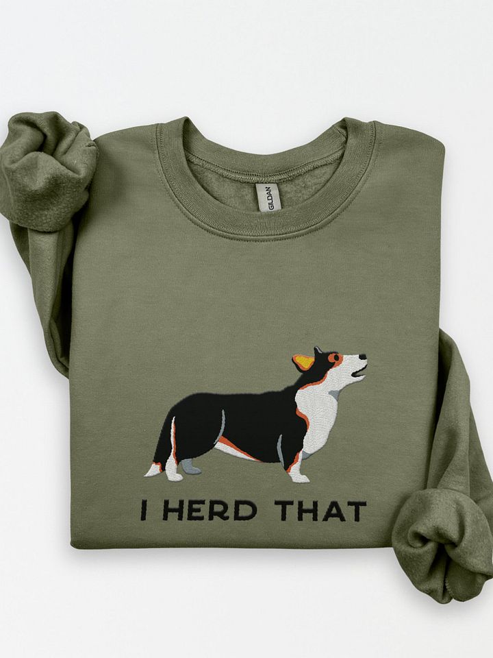 I Herd That Sweatshirt (Embroidered) of a Cardigan Welsh Corgi(Tricolor) product image (1)