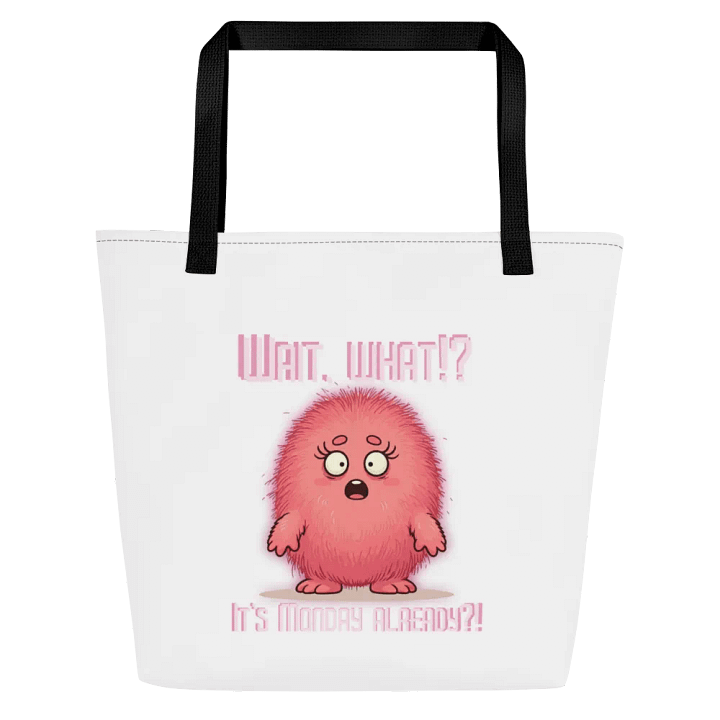 Wait, What?! It's Monday Already?! Large Tote Bag w/ Pocket product image (1)