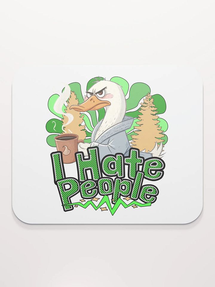 I Hate People Goose Quirky Mouse Pad product image (1)