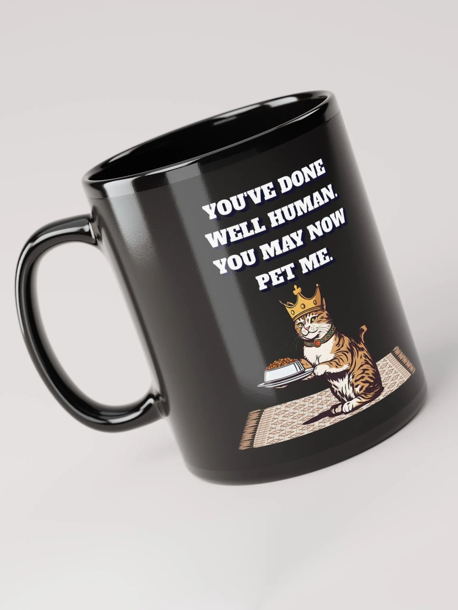 You've Done Well Human. You May Now Pet Me. product image (5)