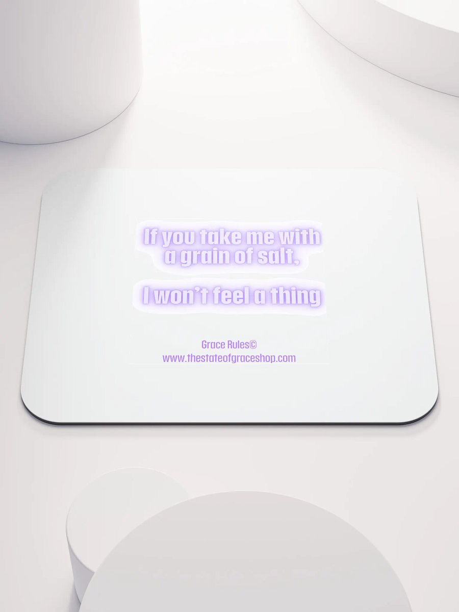 FUNNY DESK MATS 4 U - “If you take me with a grain of salt, I won’t feel a thing.” product image (1)