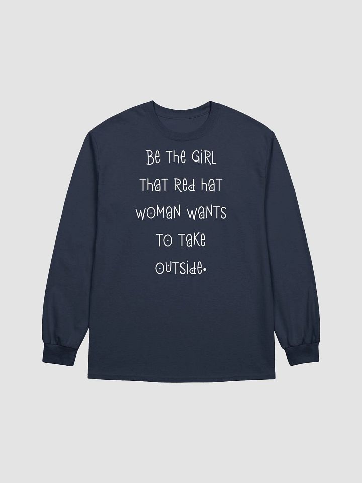 Be The Girl That Red Hat Woman Wants To Take Outside Long Sleeve Tee, Jasmine Crockett Vs Nancy Mace product image (2)