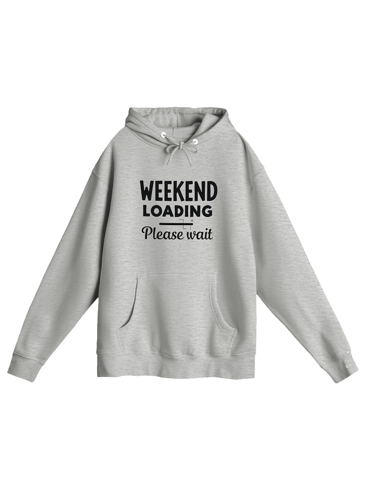 Weekend Loading Please Wait Pullover Hoodie - Funny Weekend Sweatshirt - Unisex Hooded Sweater product image (1)
