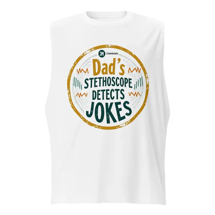 Dad's Stethoscope Detects Jokes Muscle Tank product image (5)