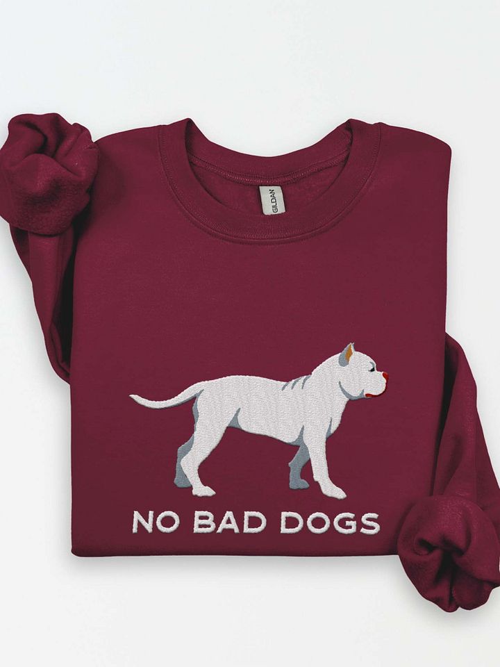 No Bad Dogs Sweatshirt (Embroidered) of an American Bully(White) product image (1)