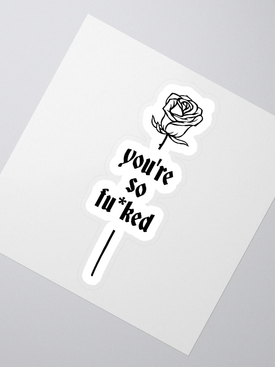You're So F*cked Sticker product image (2)