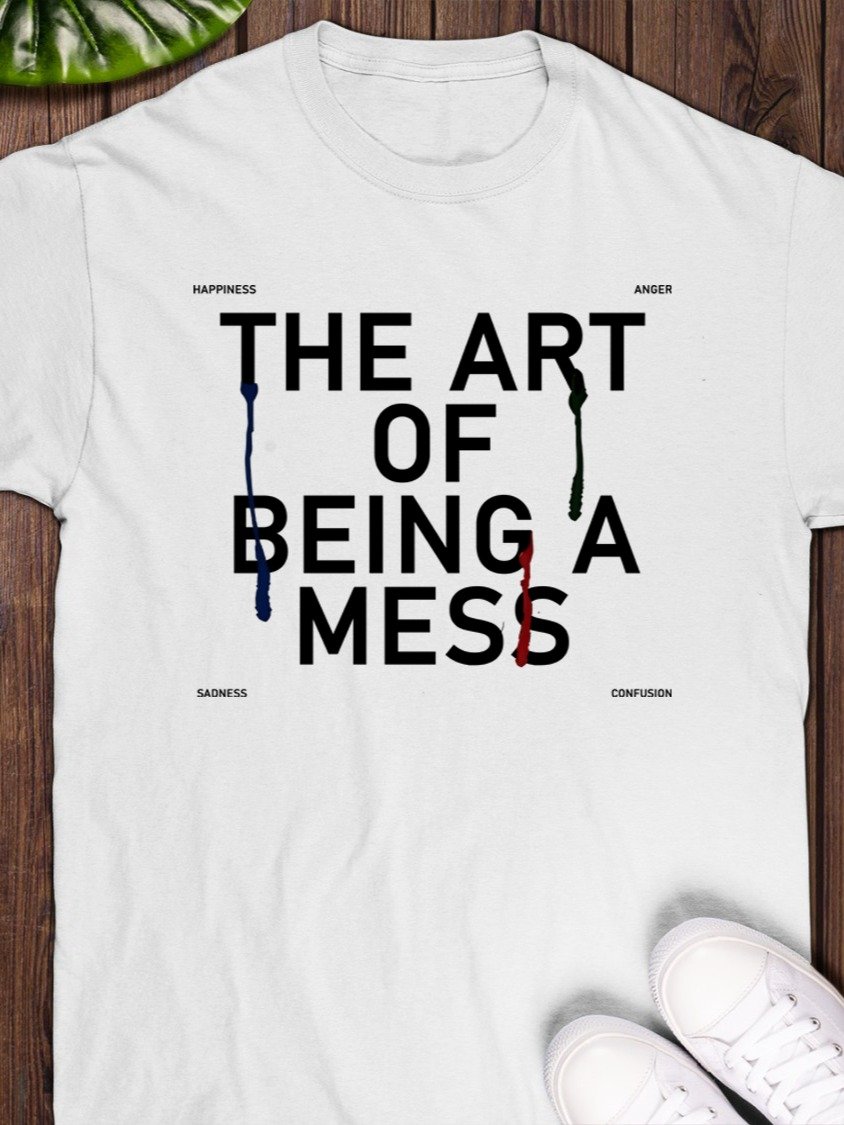 The art of being a mess T-Shirt product image (1)