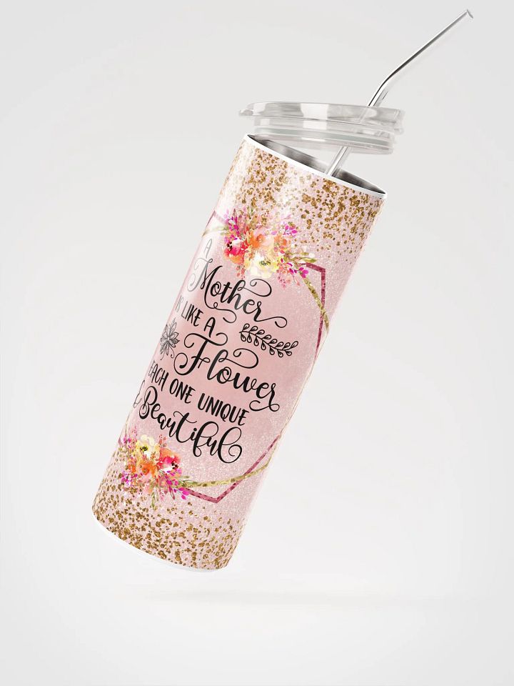 A Mother is Like a Flower Tumbler product image (7)