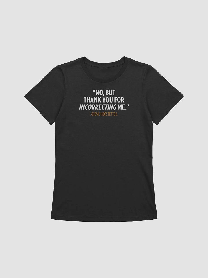 Thank You For Incorrecting Me (Women's) product image (5)