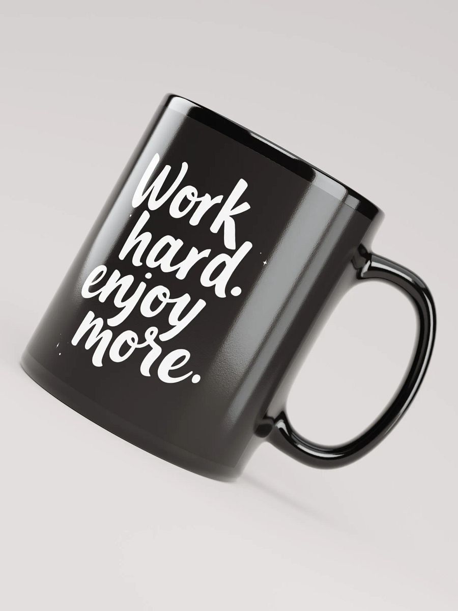 Unlock Your Inner Power with Kim Kardashian’s Favorite Mantra: Work Hard, Enjoy More  - The Ultimate Mug to Inspire Your Journey Every Day! product image (4)