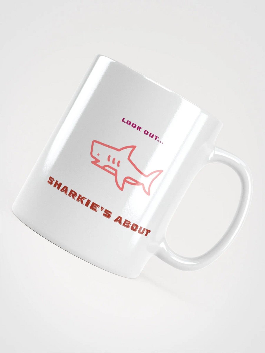 Look out.... SHARKIE'S ABOUT Mug product image (11)
