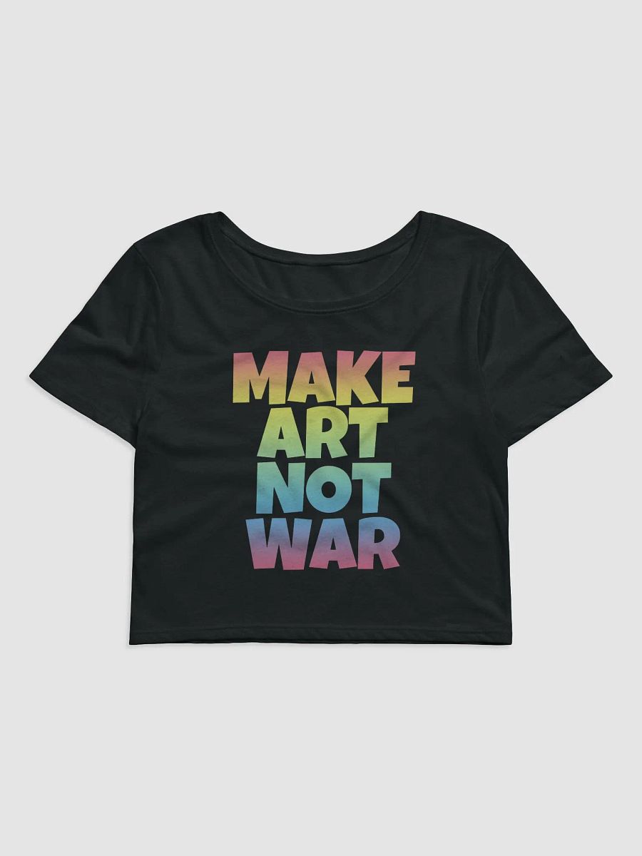 MAKE ART NOT WAR CROP TOP product image (1)