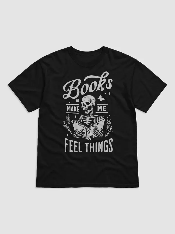 Books Make Me Feel Things Tee product image (1)