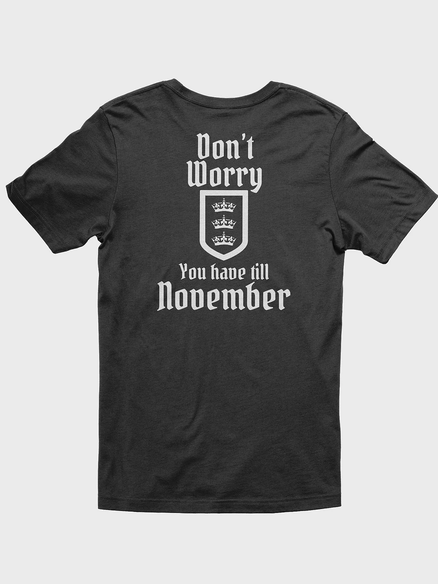 Don't Worry You Have Until November T-Shirt product image (3)