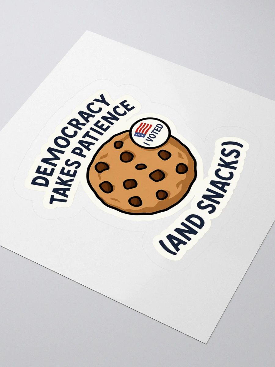 “Democracy Takes Patience (And Snacks!)” Sticker product image (4)