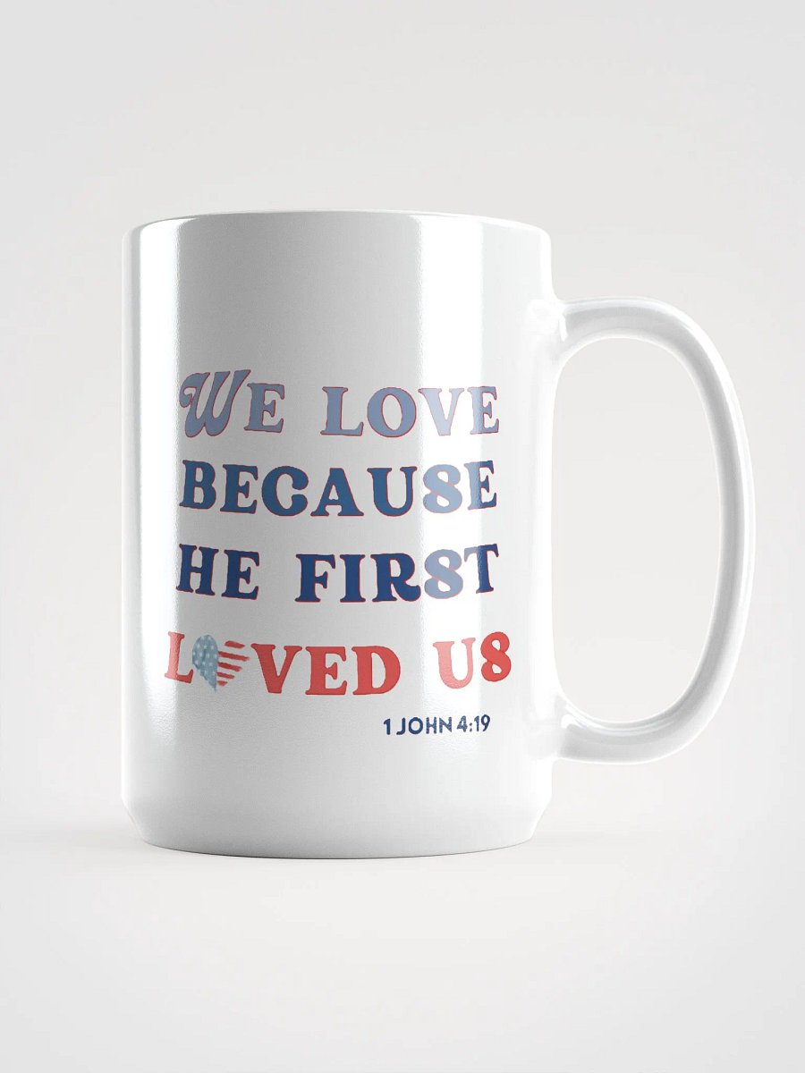 We Love Because He First Loved Us - Bible Verse Mug product image (4)