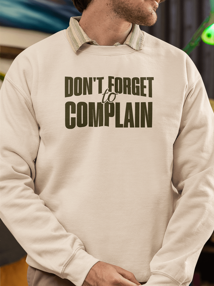Don't Forget to Complain Crewneck Sweatshirt product image (1)