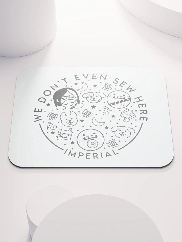 We Don't Even Sew Here - Mouse Pad product image (1)