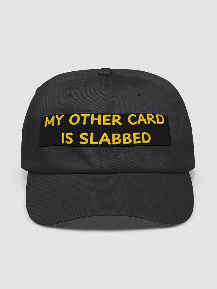 My Other Card Is Slabbed (cap) product image (1)