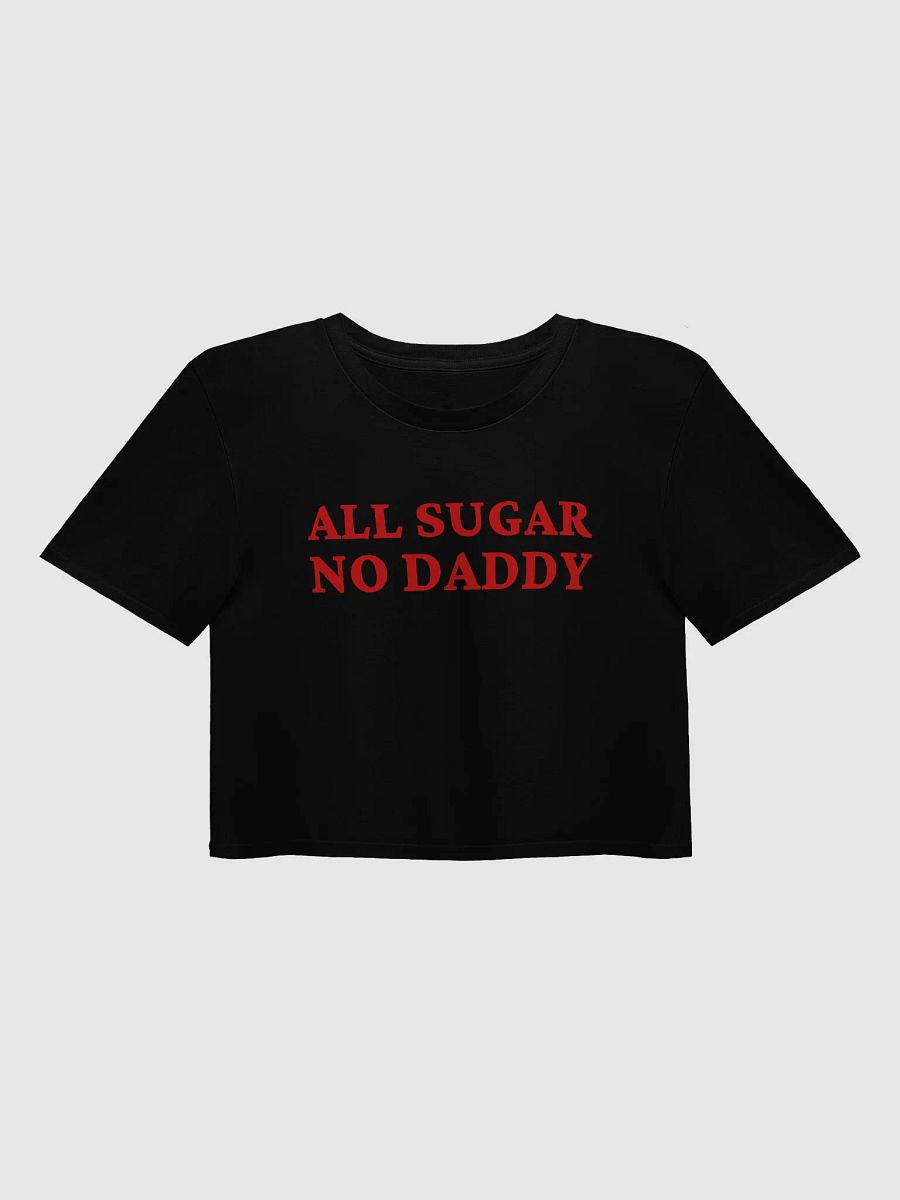 ALL SUGAR NO DADDY Crop Top product image (1)