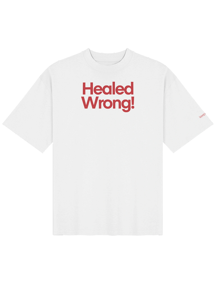 healed wrong t-shirt product image (2)