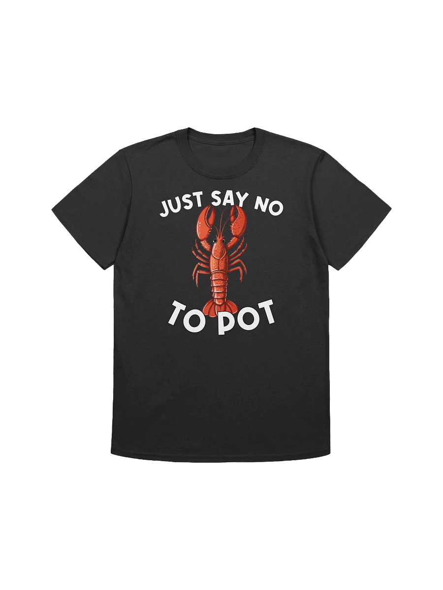 Food Lover-Funny Lobster T-Shirt-"Just Say No To Pot" T-Shirt product image (3)