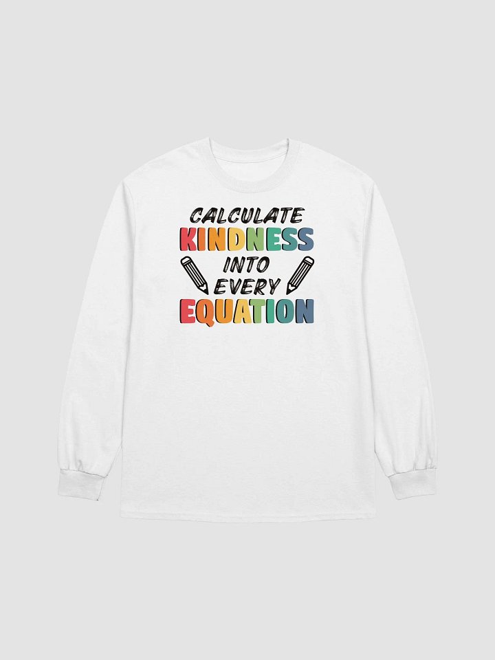 Mathematics Calculate Kindness Into Equation Math Teacher Back to School Long Sleeve T-Shirt product image (4)