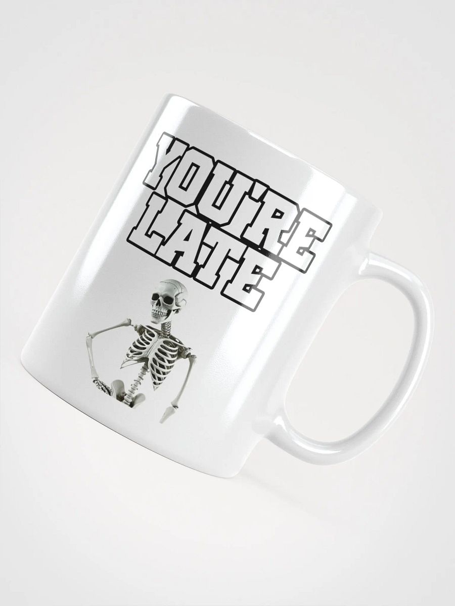 You're Late Funny Humorous White Mug product image (10)