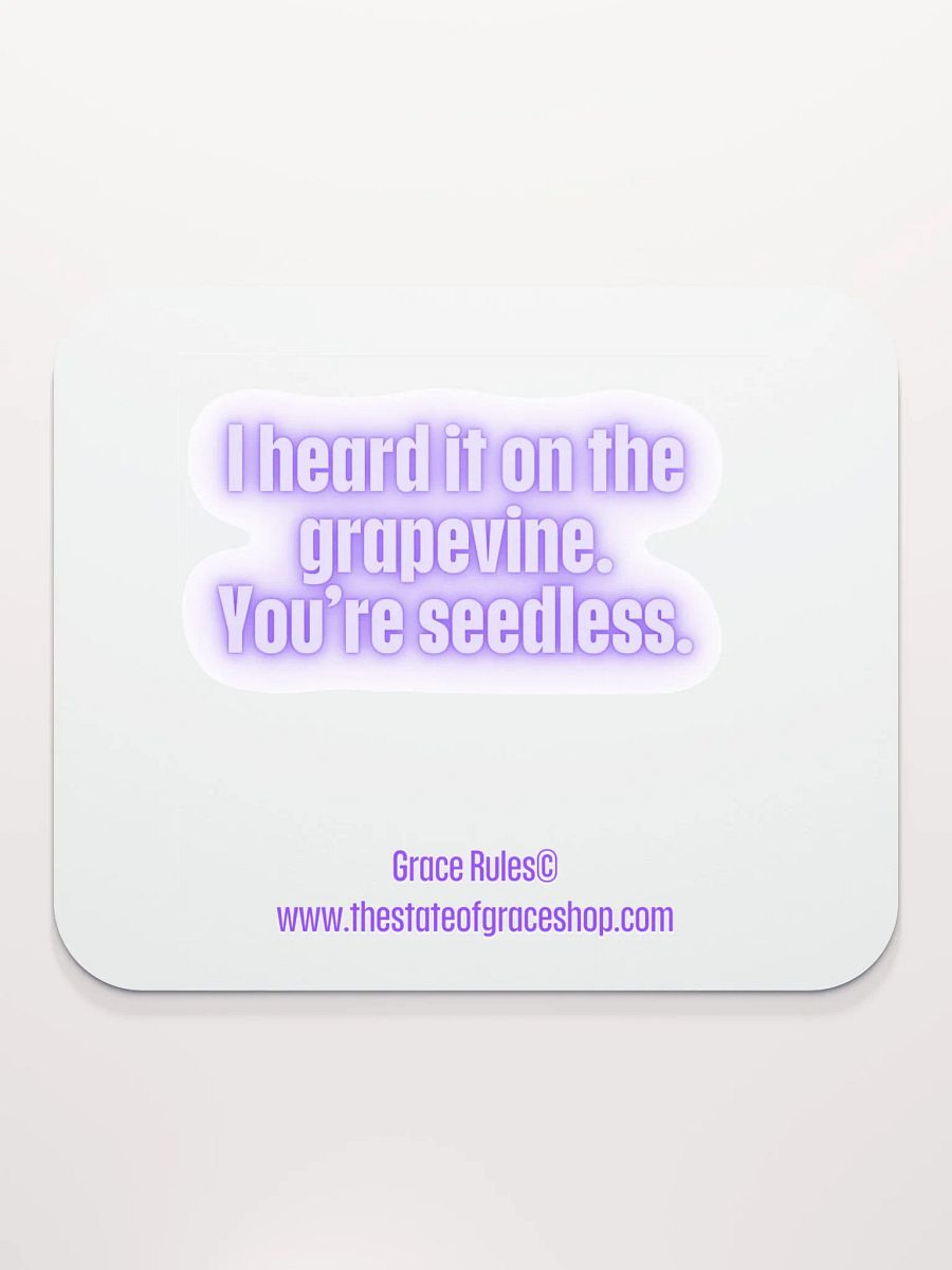 FUNNY DESK MATS 4 U “I heard it on the grapevine. You’re seedless.” product image (2)