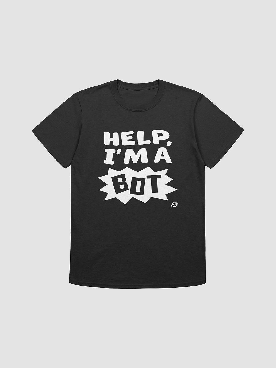 Help, I'm a Bot T-Shirt product image (1)