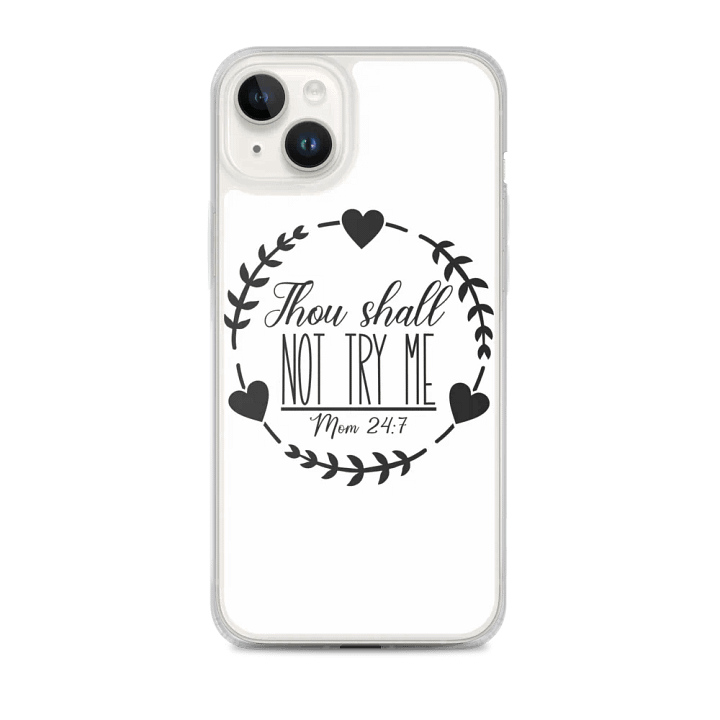 Thou Shall NOT TRY ME iPhone® Case product image (1)