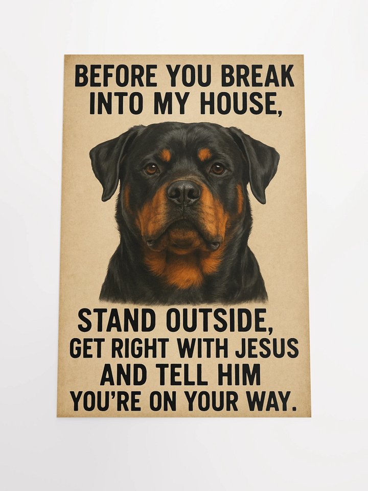 Rottweiler - Before you break into my house, stand outside, get right with Jesus, and tell him you're on your way. product image (1)