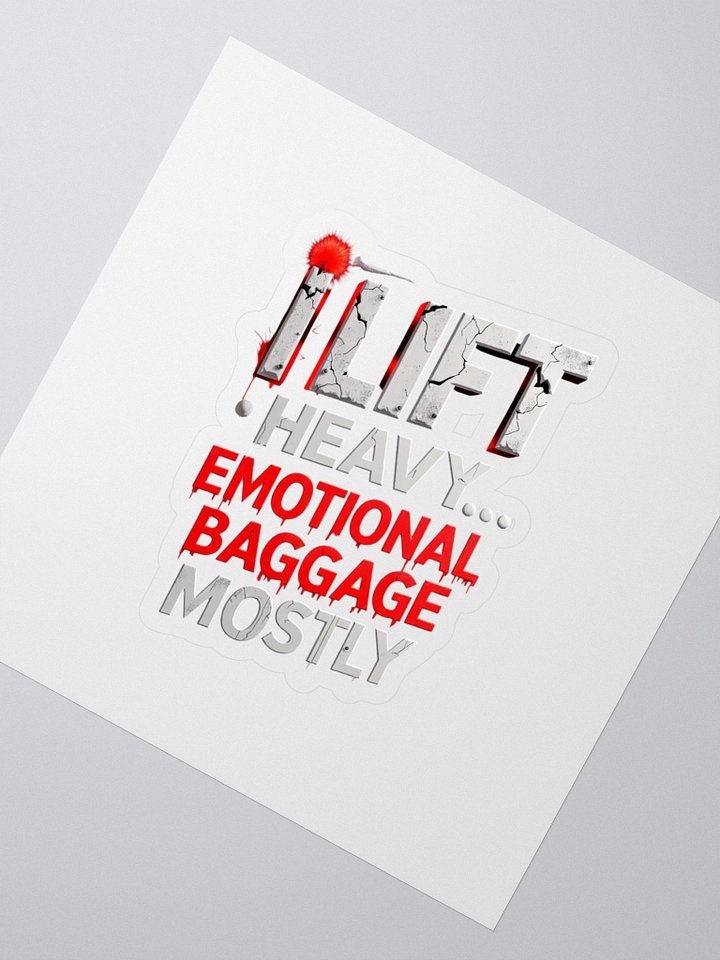 Regal Crown Kiss Cut Stickers - I Lift Heavy Emotional Baggage Mostly product image (2)