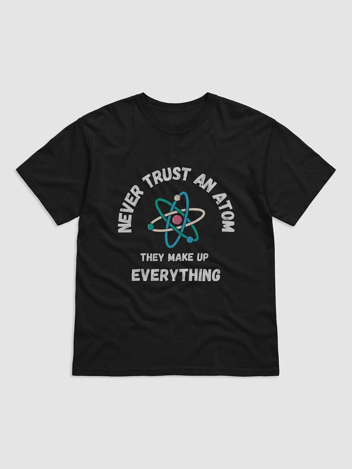 Never Trust An Atom T-Shirt product image (1)