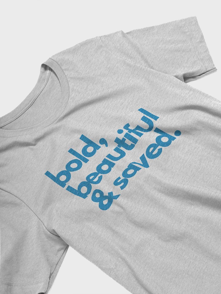 Bold Beautiful & Saved T-Shirt product image (3)