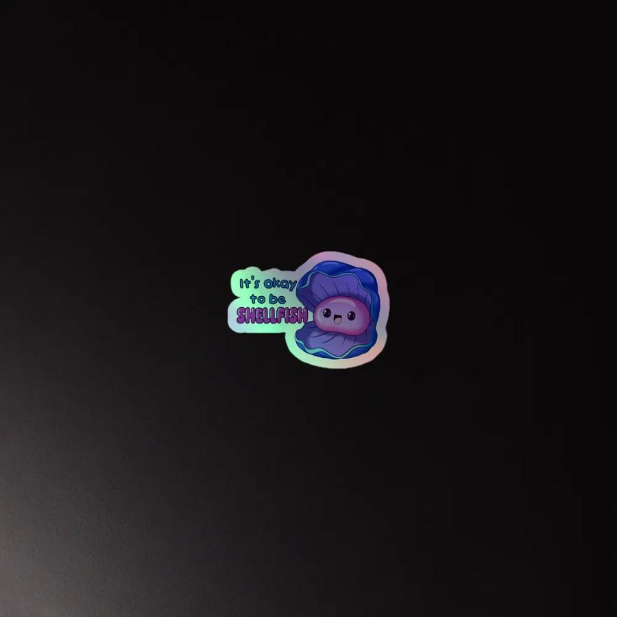 It's okay to be shellfish holographic sticker product image (2)