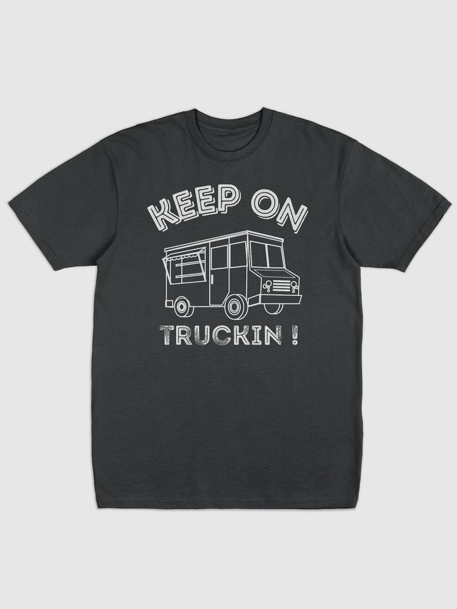 Keep On Truckin T product image (1)