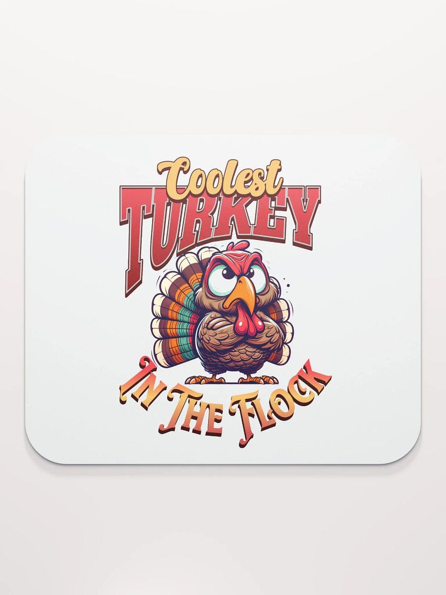 Coolest Turkey In The Flock Mouse Pad product image (2)