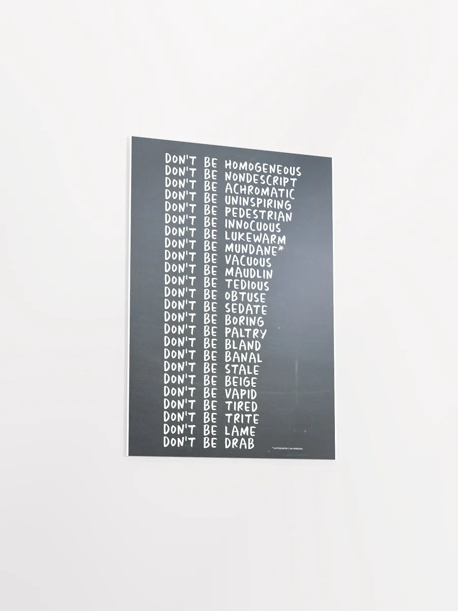 Mundane Series Matte Paper Poster - justadandak.com [don't be / no colour / portrait] product image (3)